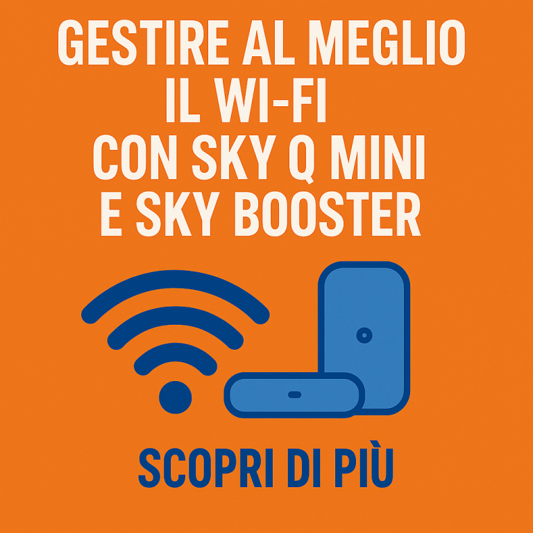 🔧 Come Gestire al Meglio il Wi-Fi in Casa con Sky Q Mini e Sky Booster